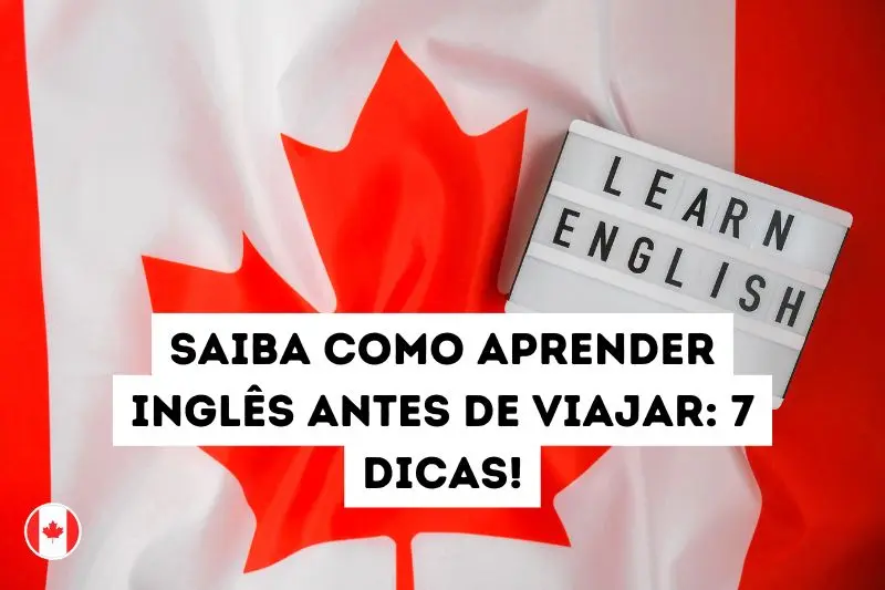 Saiba como aprender inglês antes de viajar: 7 dicas!